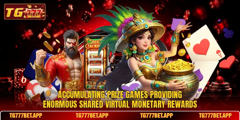 Accumulating prize games providing enormous shared virtual monetary rewards