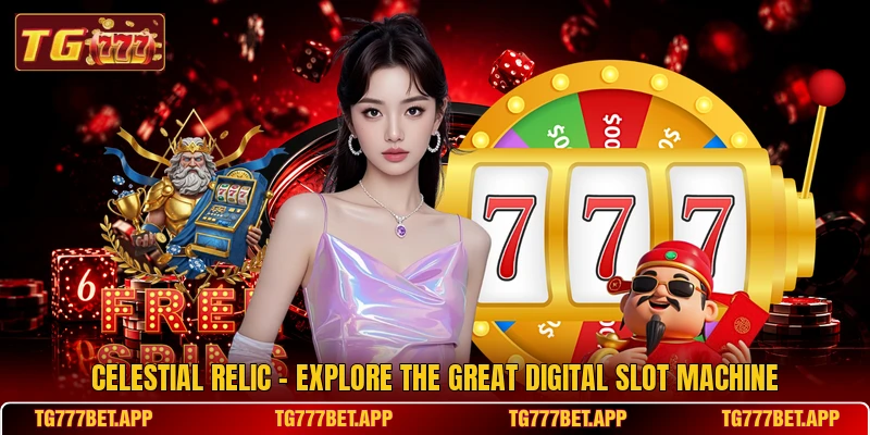 Celestial Relic - Explore The Great Digital Slot Machine