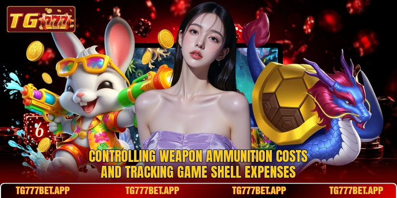 Controlling weapon ammunition costs and tracking game shell expenses Controlling weapon ammunition costs and tracking game shell expenses