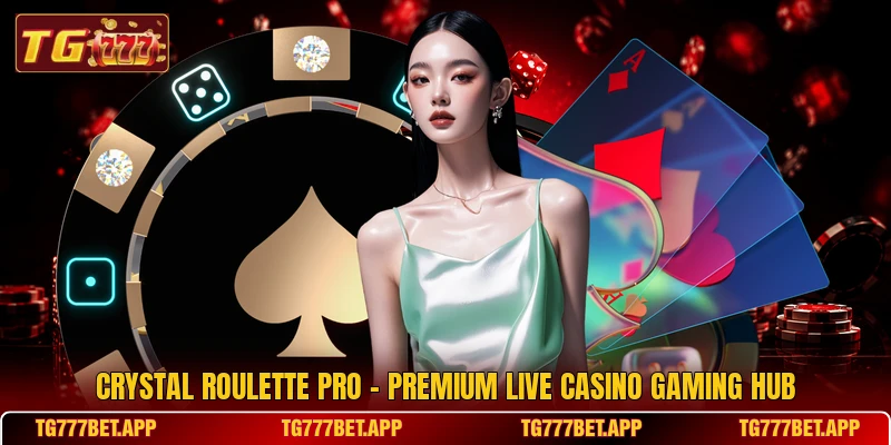 Crystal Roulette Pro - Premium Live Casino Gaming Hub Crystal Roulette Pro - Premium Live Casino Gaming Hub