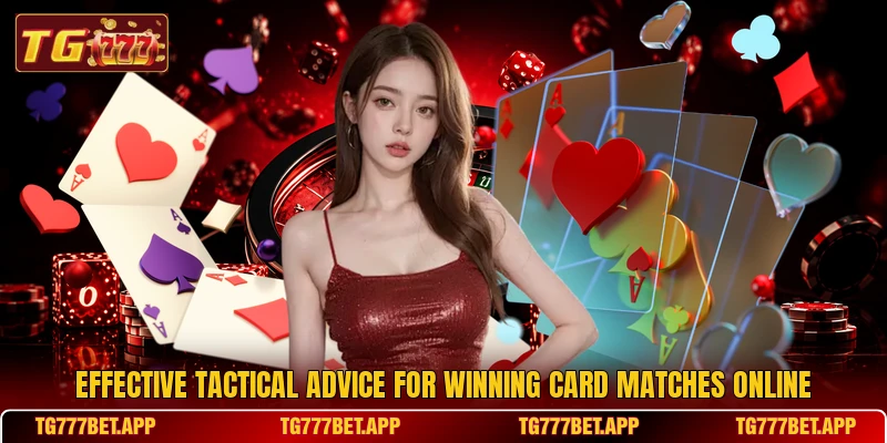 Effective tactical advice for winning card matches online Effective tactical advice for winning card matches online