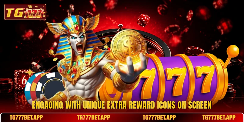 Engaging with unique extra reward icons on screen Engaging with unique extra reward icons on screen