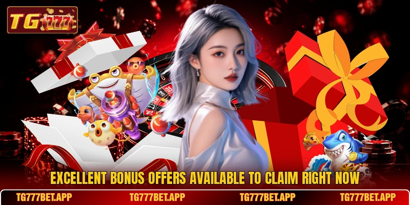 Excellent bonus offers available to claim right now Excellent bonus offers available to claim right now