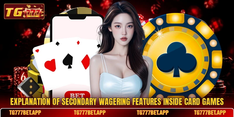 Explanation of secondary wagering features inside card games Explanation of secondary wagering features inside card games