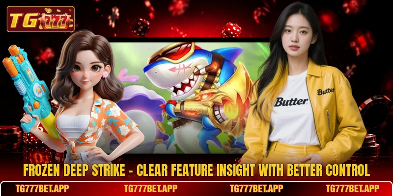 Frozen Deep Strike - Clear Feature Insight With Better Control Frozen Deep Strike - Clear Feature Insight With Better Control