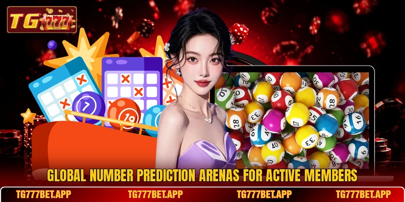 Global number prediction arenas for active members Global number prediction arenas for active members