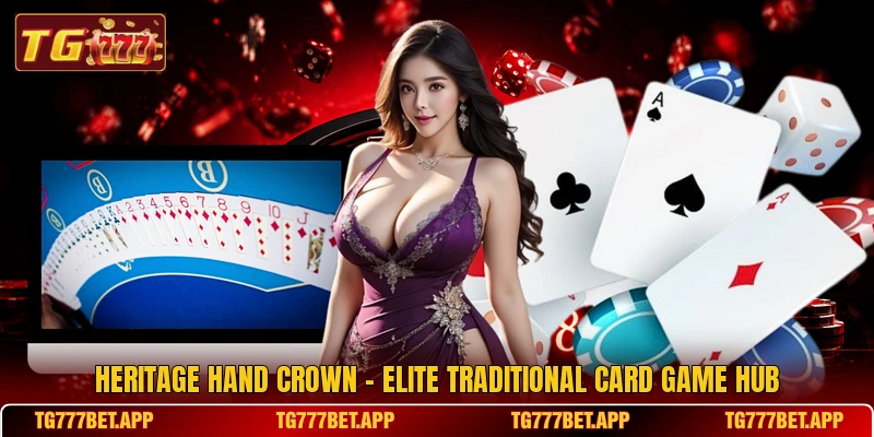 Heritage Hand Crown - Elite Traditional Card Game Hub