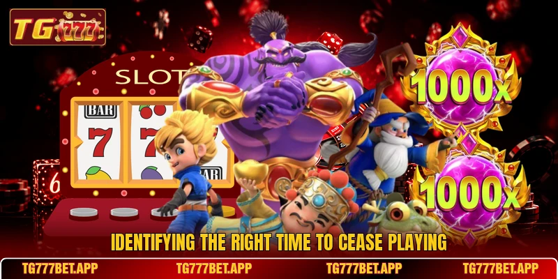 Identifying the right time to cease playing Identifying the right time to cease playing