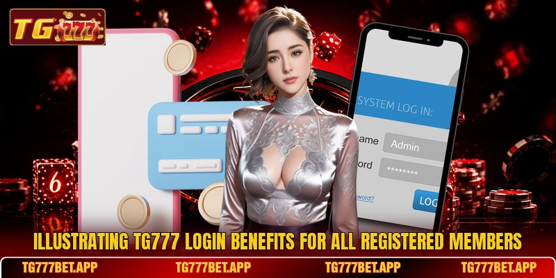 Illustrating tg777 login benefits for all registered members Illustrating tg777 login benefits for all registered members