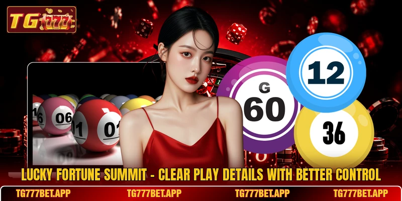 Lucky Fortune Summit - Clear Play Details With Better Control Lucky Fortune Summit - Clear Play Details With Better Control