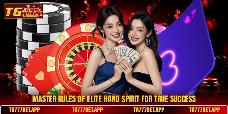 Master rules of Elite Hand Spirit for true success Master rules of Elite Hand Spirit for true success