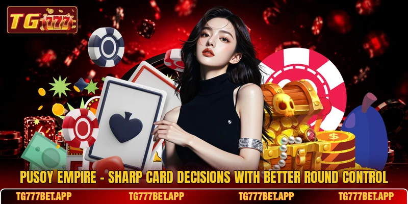 Pusoy Empire - Sharp Card Decisions With Better Round Control