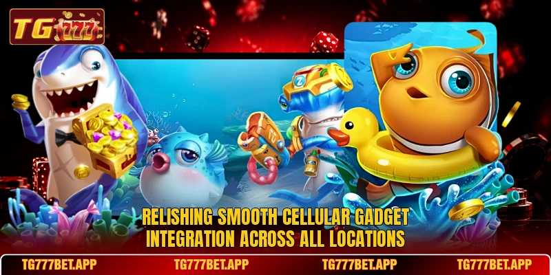 Relishing smooth cellular gadget integration across all locations Relishing smooth cellular gadget integration across all locations