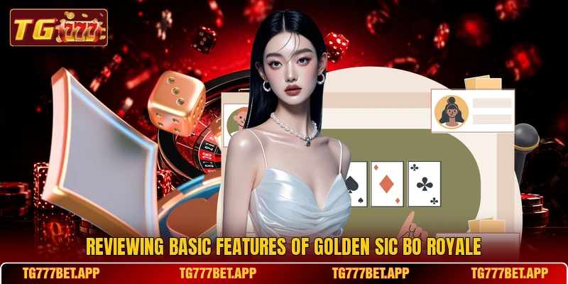 Reviewing basic features of Golden Sic Bo Royale Reviewing basic features of Golden Sic Bo Royale