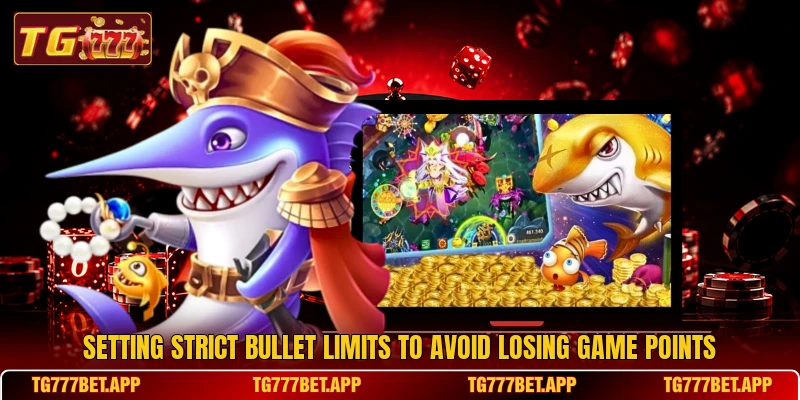 Setting strict bullet limits to avoid losing game points Setting strict bullet limits to avoid losing game points