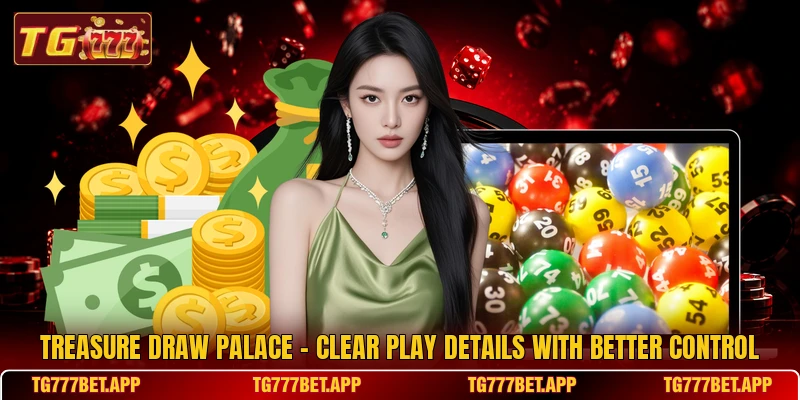 Treasure Draw Palace - Clear Play Details With Better Control treasure draw palace clear play details with better control 1
