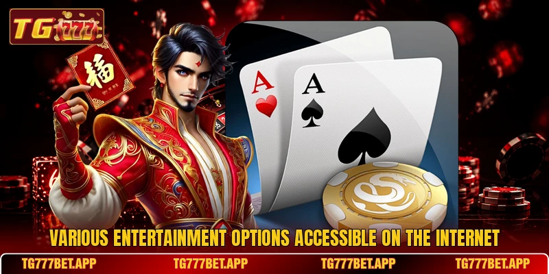 Various entertainment options accessible on the internet Various entertainment options accessible on the internet